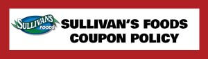 Sullivan's Foods Coupon Policy